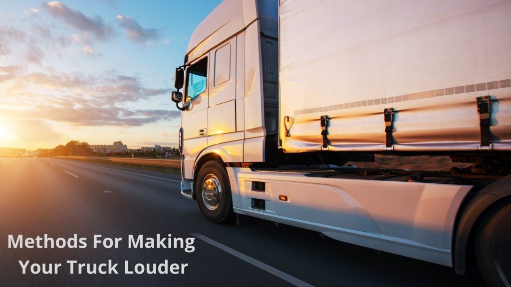 Methods For Making Your Truck Louder